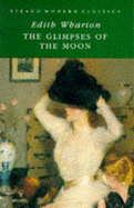 The Glimpses of the Moon - Wharton, Edith