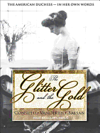 The Glitter and the Gold: The American Duchess - In Her Own Words