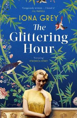 The Glittering Hour: The most heartbreakingly emotional historical romance you'll read this year - Grey, Iona