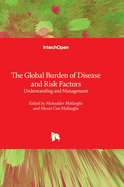 The Global Burden of Disease and Risk Factors - Understanding and Management