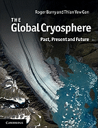 The Global Cryosphere: Past, Present and Future