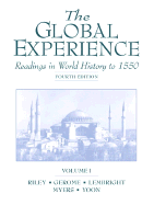 The Global Experience: Readings in World History to 1550, Volume I