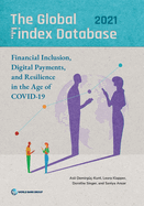 The Global Findex Database 2021: Financial Inclusion, Digital Payments, and Resilience in the Age of COVID-19