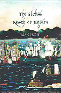 The Global Reach of Empire: Britain's Maritime Expansion in the Indian and Pacific Oceans, 1764-1814