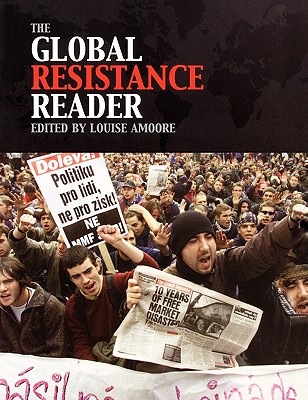 The Global Resistance Reader - Amoore, Louise