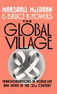 The Global Village: Transformations in World Life and Media in the 21st Century