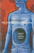 The Globalisation of Poverty: Impact of IMF and World Bank Reforms - Chossudovsky, Michel