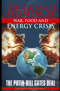 The Globalist Agenda 2.0. War, Food, and Energy Crisis.: The Putin-Bill Gates Deal.