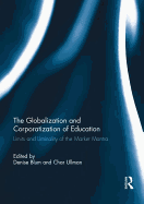 The Globalization and Corporatization of Education: Limits and Liminality of the Market Mantra
