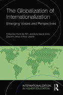 The Globalization of Internationalization: Emerging Voices and Perspectives