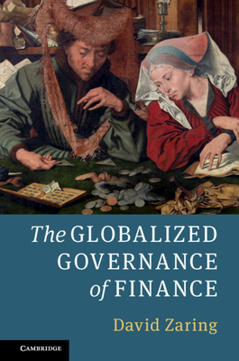 The Globalized Governance of Finance - Zaring, David