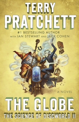 The Globe: The Science of Discworld II: A Novel - Pratchett, Terry, and Stewart, Ian, and Cohen, Jack