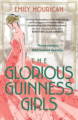 The Glorious Guinness Girls - Hourican, Emily