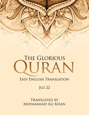 The Glorious Quran: Easy English Translation Juz 22 - Khan, Mohammad Ali