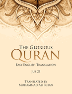 The Glorious Quran: Easy English Translation Juz 23