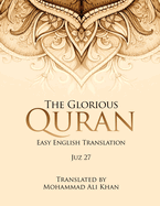 The Glorious Quran: Easy English Translation Juz 27