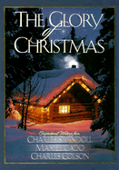 The Glory of Christmas - Swindoll, Charles R, Dr., and Lucado, Max, and Colson, Charles