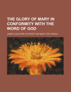 The Glory of Mary in Conformity with the Word of God