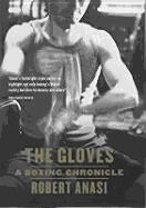 The Gloves: A Boxing Chronicle - Anasi, Robert