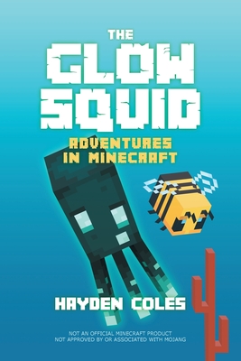 The Glow Squid: Adventures in Minecraft - 