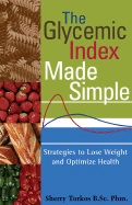 The Glycemic Index Made Simple: Control Your Glucose, Lose Weight and Optimize Health