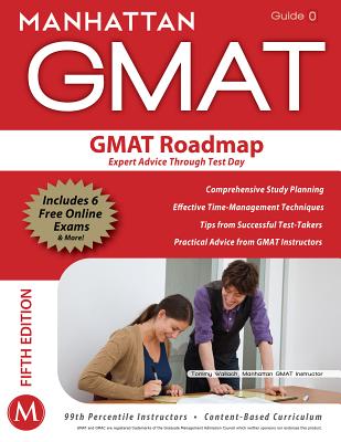 The GMAT Roadmap: Expert Advice Through Test Day - Manhattan GMAT