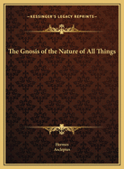 The Gnosis of the Nature of All Things