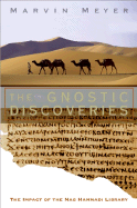 The Gnostic Discoveries: The Impact of the Nag Hammadi Library - Meyer, Marvin W