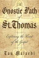 The Gnostic Path of St. Thomas: Exploring the Heart of the Gospel