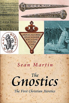 The Gnostics: The First Christian Heretics - Martin, Sean, Std