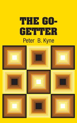 The Go-Getter - Kyne, Peter B