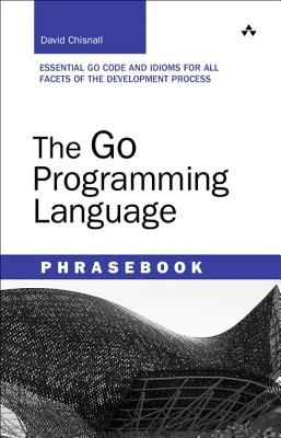 The Go Programming Language Phrasebook - Chisnall, David