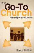 The Go-To Church: Post MegaChurch Growth