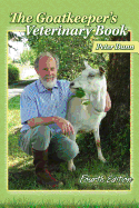 The Goatkeeper's Veterinary Book 4th Edition