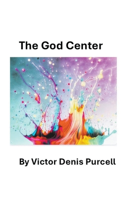 The God Center - Purcell, V?ctor Denis, Dr.