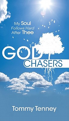 The God Chasers: My Soul Follows Hard After Thee - Tenney, Tommy