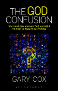 The God Confusion: Why Nobody Knows the Answer to the Ultimate Question