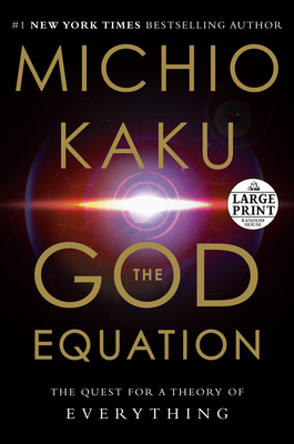 The God Equation: The Quest for a Theory of Everything - Kaku, Michio