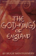 The God-kings of England: The Viking and Norman Dynasties and Their Conquest of England (983-1066)