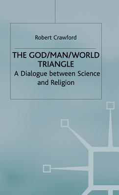 The God/Man/World Triangle - Crawford, R