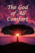 The God of All Comfort: Bible Promises to Comfort Women (Financial Peace)