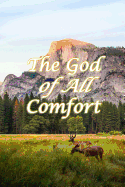 The God of All Comfort: Bible Promises to Comfort Women (Loved by God)