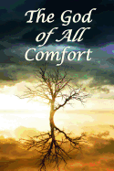 The God of All Comfort: Bible Promises to Comfort Women (Peace of God)