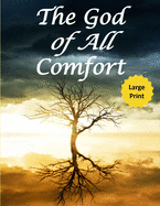 The God of All Comfort (Large Print): Bible Promises to Comfort Women (Peace of God)