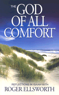 The God of All Comfort: Reflections in Isaiah