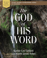 The God of His Word Bible Study Guide Plus Streaming Video