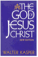 The God of Jesus Christ: New Edition - Kasper, Walter