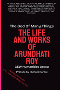 The God Of Many Things: The Life And Works Of Arundhati Roy