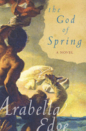 The God of Spring - Edge, Arabella