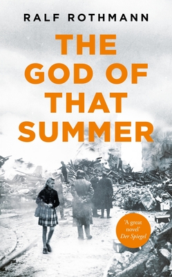 The God of that Summer - Rothmann, Ralf, and Whiteside, Shaun (Translated by)